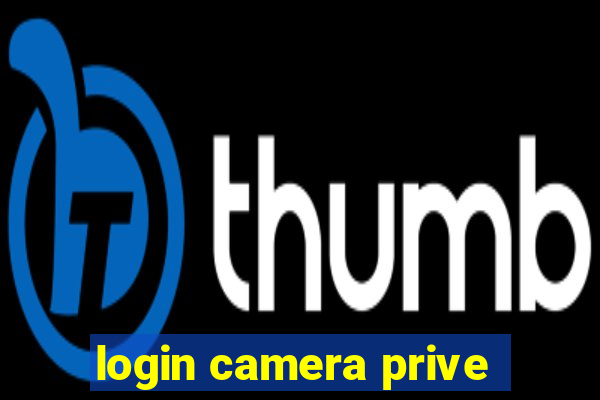 login camera prive